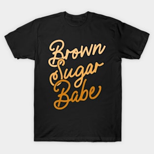 Brown Sugar Babe T-Shirt